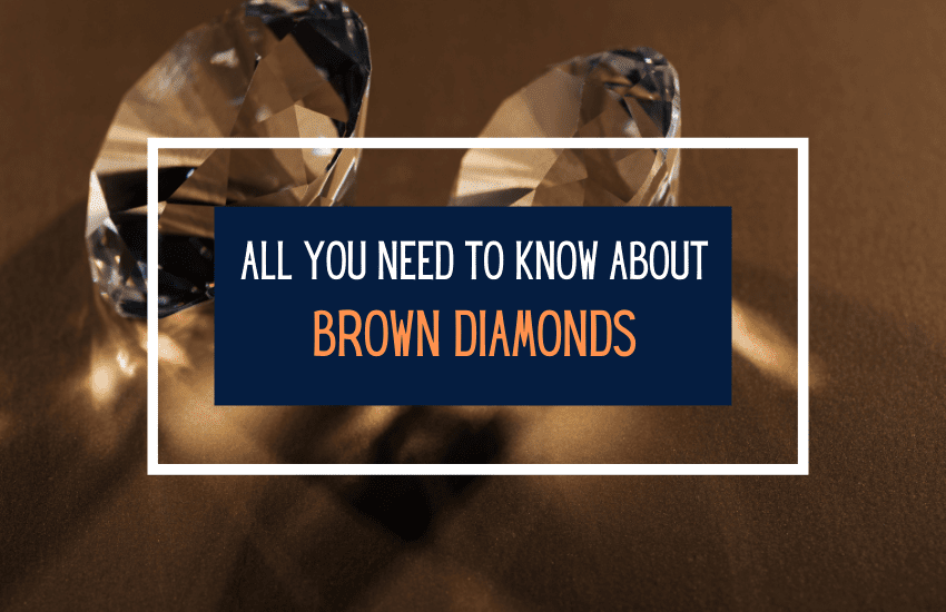 Brown diamond buying guide